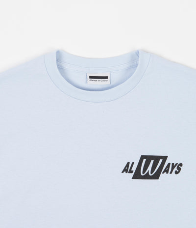 Always in Colour Before Color T-Shirt in Powder Blue