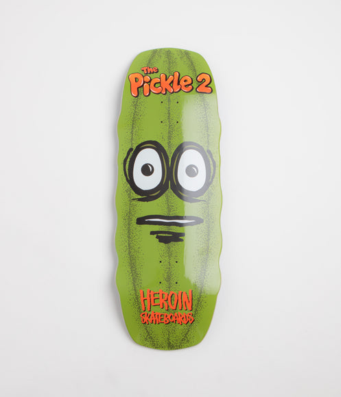 Heroin The Pickle 2 Deck - 11.125