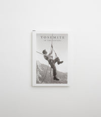 Yosemite In The Fifties: The Iron Age in Dean Fidelman & John Long