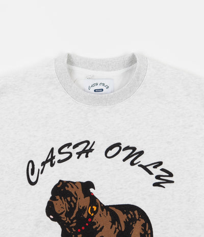 Cash Only Bulldog Crewneck Sweatshirt - Ash Grey