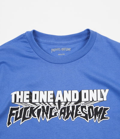 Fucking Awesome One And Only T-Shirt - Flo Blue