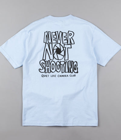 The Quiet Life Never Not Shooting T-Shirt - Light Blue