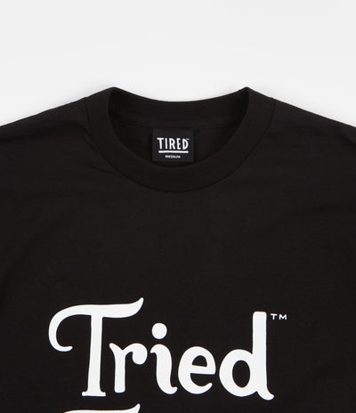 Tired Tried Fired Tired T-Shirt - Black